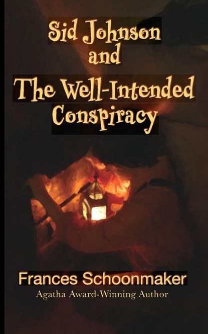 Sid Johnson and The Well-Intended Conspiracy, Frances Schoonmaker - Paperback - 9798986842981