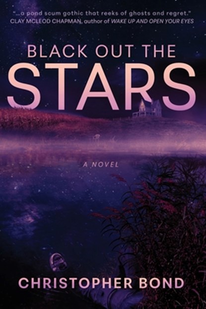Black Out The Stars, Christopher Bond - Paperback - 9798986845593