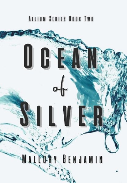 Benjamin, M: Ocean of Silver, Mallory Benjamin - Gebonden - 9798986867441