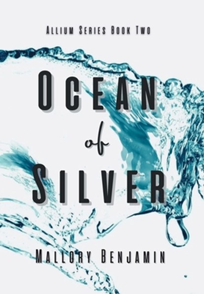 Benjamin, M: Ocean of Silver, Mallory Benjamin - Gebonden - 9798986867441