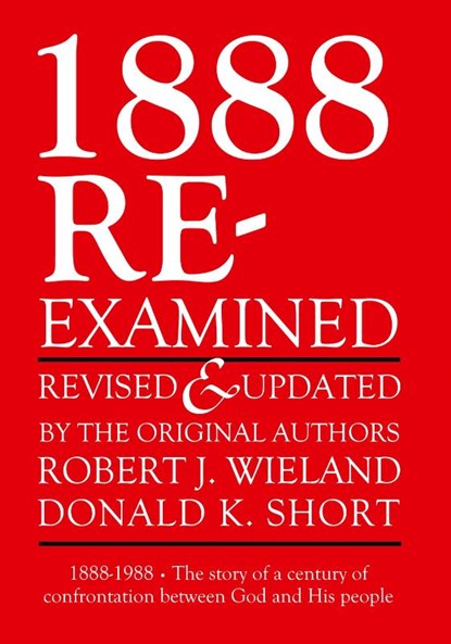 1888 Re-Examined, Robert J. Wieland ; Donald K. Short - Paperback - 9798986876573