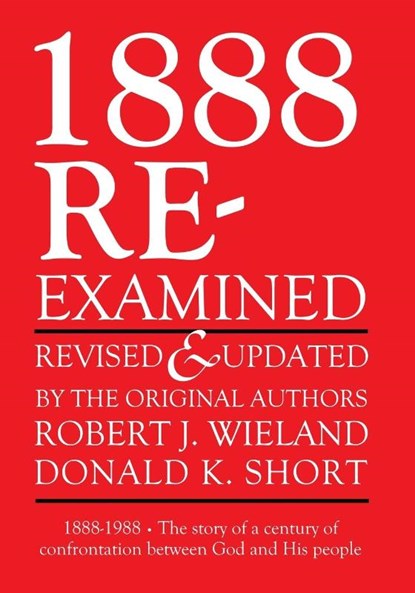 1888 Re-Examined, Donald K. Short ; Robert J. Wieland - Paperback - 9798986876573