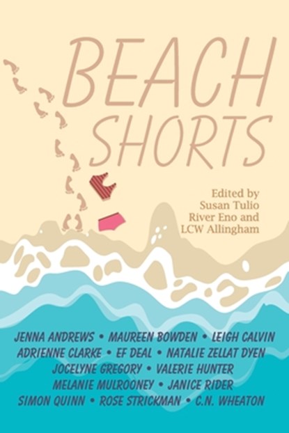 Beach Shorts, Lcw Allingham ;  River Eno ;  Susan Tulio - Paperback - 9798986887920