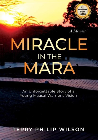 Miracle in The Mara, Terry Philip Wilson - Paperback - 9798986902104