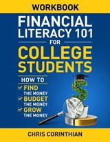 Financial Literacy 101 for College Students Workbook - Chris Corinthian - 9798986906553