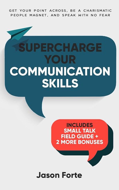 Supercharge Your Communication Skills, Jason Forte - Paperback - 9798986934082