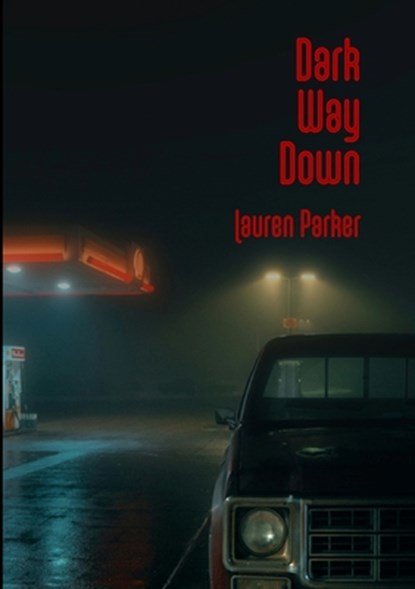 Parker, L: Dark Way Down, Lauren Parker - Paperback - 9798986952482