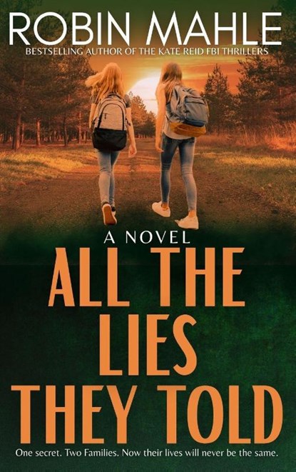 All the Lies They Told, Robin Mahle - Gebonden - 9798986959580
