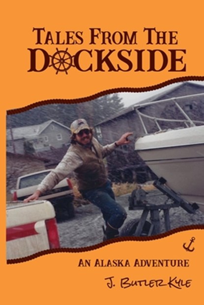 Tales From The Dockside, J. Butler Kyle - Paperback - 9798986968650