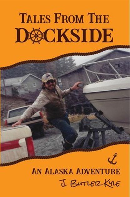 Tales From The Dockside, J. Butler Kyle - Ebook - 9798986968667