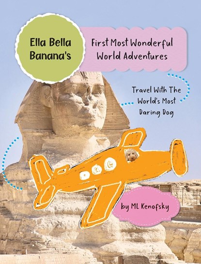 Ella Bella Banana's First Most Wonderful World Adventures, ML Kenofsky - Gebonden - 9798986975726