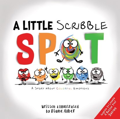 A Little Scribble SPOT: A Story About Colorful Emotions, Diane Alber - Gebonden - 9798987011836