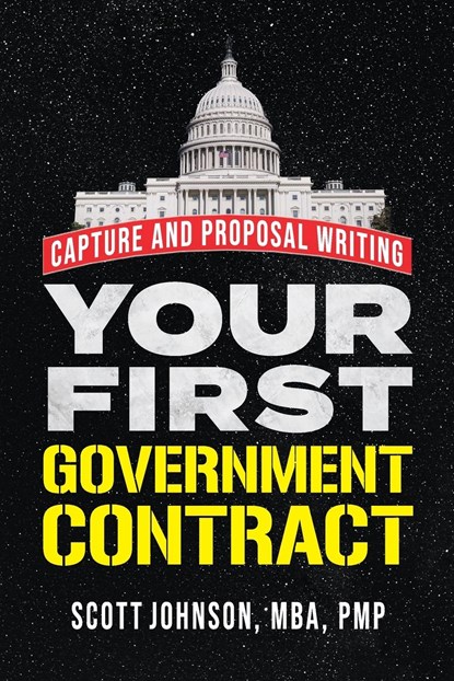 Your First Government Contract, Scott D Johnson - Paperback - 9798987048313