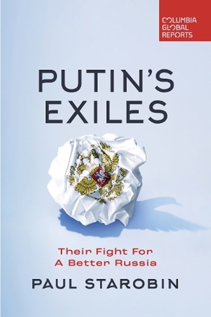Putin's Exiles, Paul Starobin - Paperback - 9798987053607