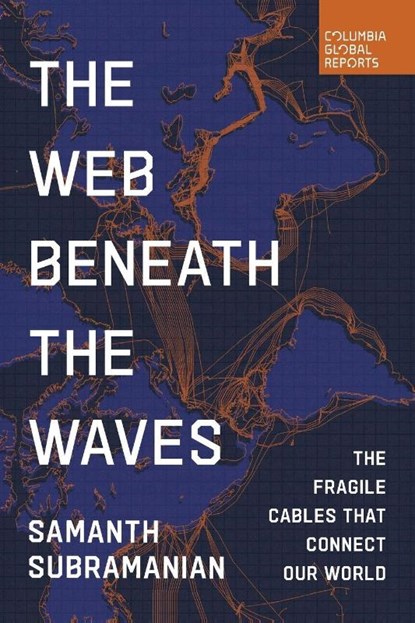 The Web Beneath the Waves, Samanth Subramanian - Paperback - 9798987053782