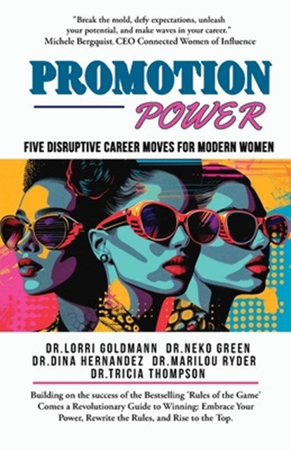 Promotion Power: Five Disruptive Career Moves for Modern Women, Neko Green - Paperback - 9798987055199