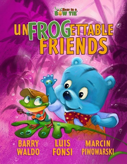 UnFROGettable Friends, Barry Waldo ;  Luis Fonsi - Paperback - 9798987084953