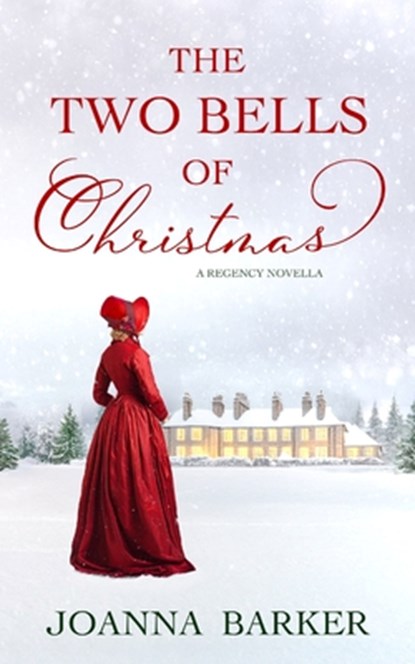 The Two Bells of Christmas: A Regency Romance Novella, Joanna Barker - Paperback - 9798987099537