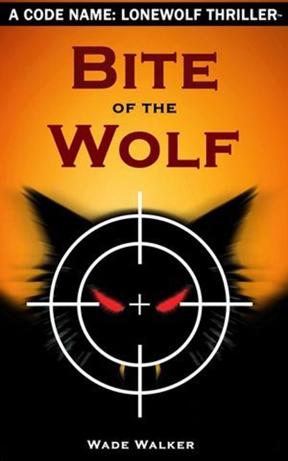Bite of the Wolf, Wade Walker - Ebook - 9798987108406