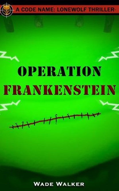 Operation Frankenstein, Wade Walker - Ebook - 9798987108444