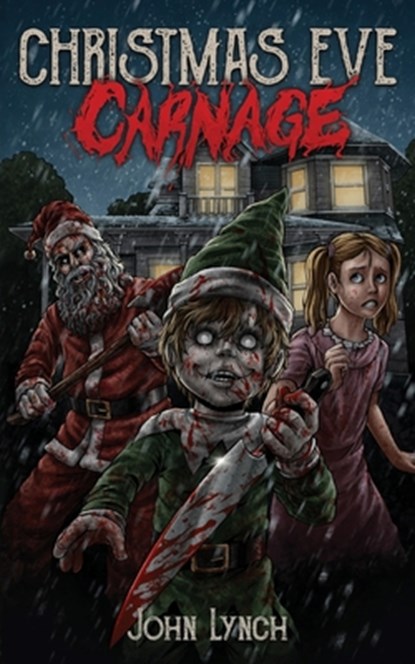 Christmas Eve Carnage, John Lynch - Paperback - 9798987113325