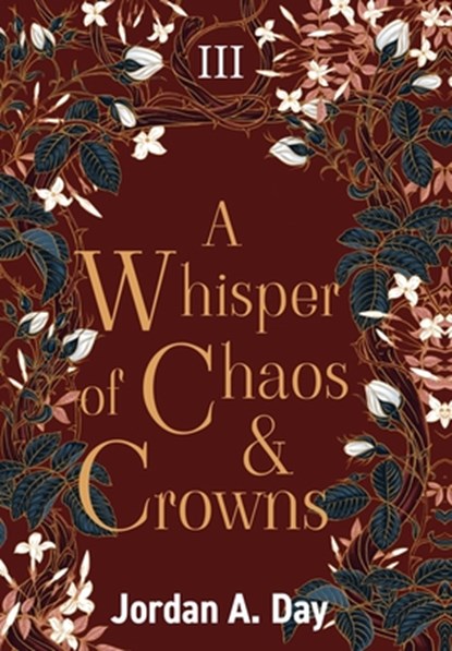 A Whisper of Chaos and Crowns, Jordan A. Day - Gebonden - 9798987121054