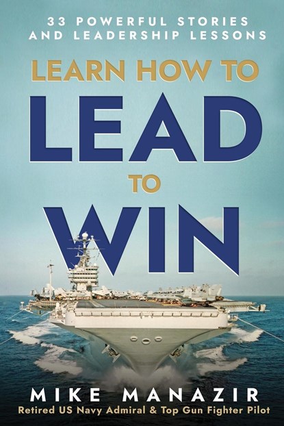Learn How to Lead to Win, Mike Manazir - Paperback - 9798987167106