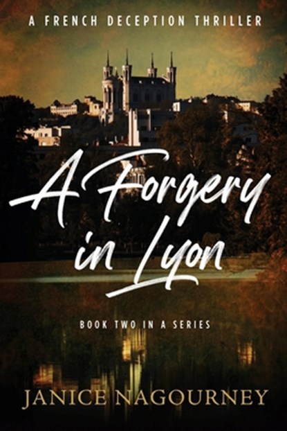 A Forgery in Lyon, Janice Nagourney - Paperback - 9798987208380