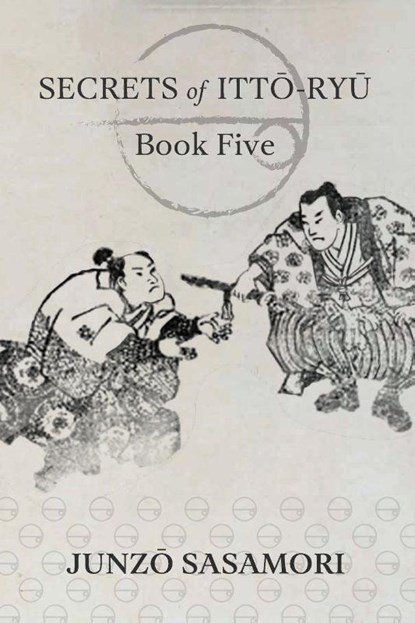 Secrets of Itto-ryu, Junzo Sasamori - Paperback - 9798987242131