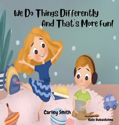 We Do Things Differently, and That's More Fun!, SMITH,  Carley - Gebonden - 9798987250006