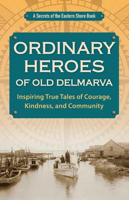Ordinary Heroes of Old Delmarva, Jim Duffy - Paperback - 9798987264140
