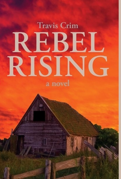 Rebel Rising, Travis Crim - Gebonden - 9798987269374