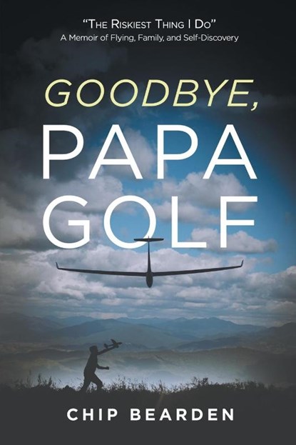 Goodbye, Papa Golf, Chip Bearden - Paperback - 9798987274002