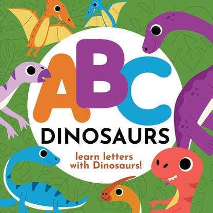 ABC Dinosaurs - Learn the Alphabet with Dinosaurs!, P. G. Hibbert - Paperback - 9798987295830