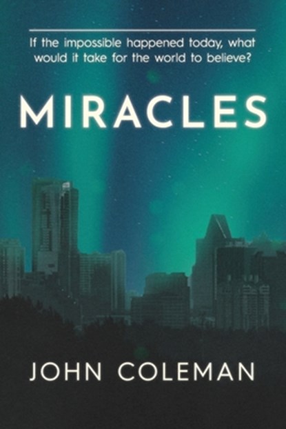 Miracles, John Coleman - Paperback - 9798987316610