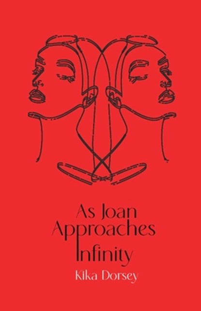 As Joan Approaches Infinity, Kika Dorsey - Paperback - 9798987323106