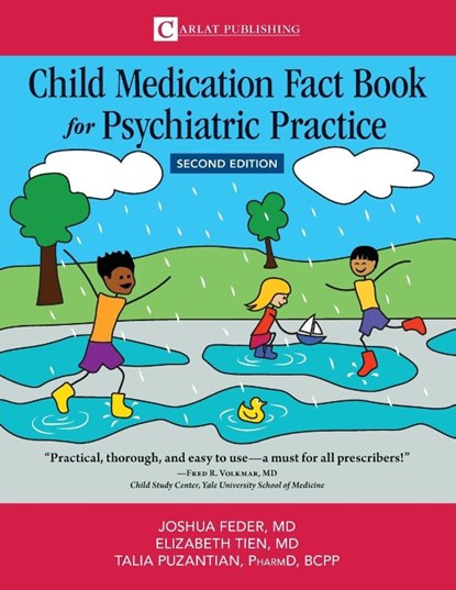 Child Medication Fact Book for Psychiatric Practice, Second Edition, Joshua D Feder ; Elizabeth Tien ; Talia Puzantian - Paperback - 9798987335413