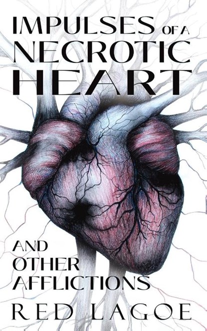 Impulses of a Necrotic Heart, Red Lagoe - Paperback - 9798987339725