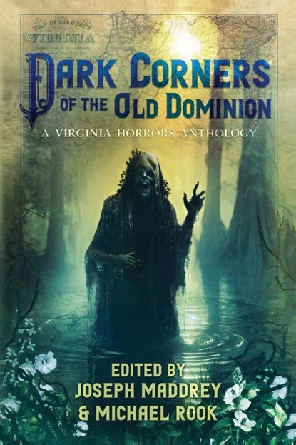 Dark Corners of the Old Dominion, Joseph Maddrey ; Michael Rook - Paperback - 9798987339749