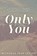 Only You, Michaela Jean Taylor - Paperback - 9798987362471