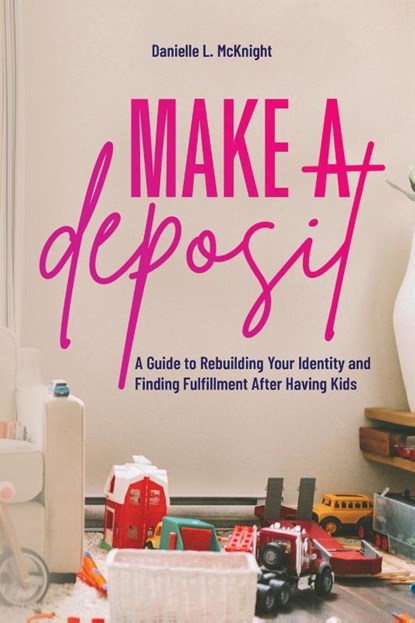 Make a Deposit, Danielle L McKnight - Paperback - 9798987368107