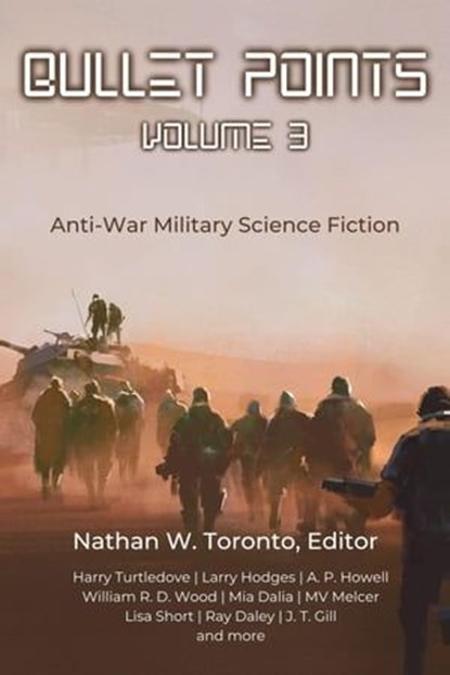 Bullet Points 3, Nathan W. Toronto ; Mia Dalia ; A. P. Howell ; J. T. Gill ; Lisa Short ; Addison Smith ; Conrad Gardner ; William R. D. Wood ; T. M. Thomas ; Marc A. Criley ; Liam Hogan ; Caias Ward ; Ray Daley ; CB Droege ; Daniel Crow ; M V Melcer ; Larry Hodges ; Harr - Ebook - 9798987393345