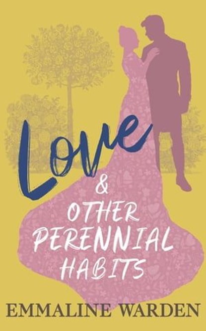 Love and Other Perennial Habits, Emmaline Warden - Ebook - 9798987400302