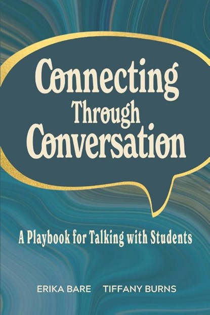 Connecting Through Conversation, Erika Bare ; Tiffany Burns - Paperback - 9798987418413