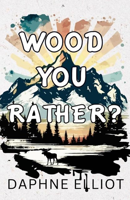 Wood You Rather, Daphne Elliot - Paperback - 9798987436585