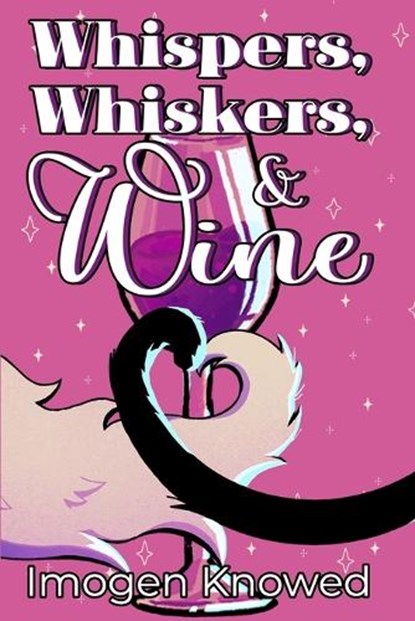 Whispers, Whiskers, & Wine, Imogen Knowed - Paperback - 9798987482513