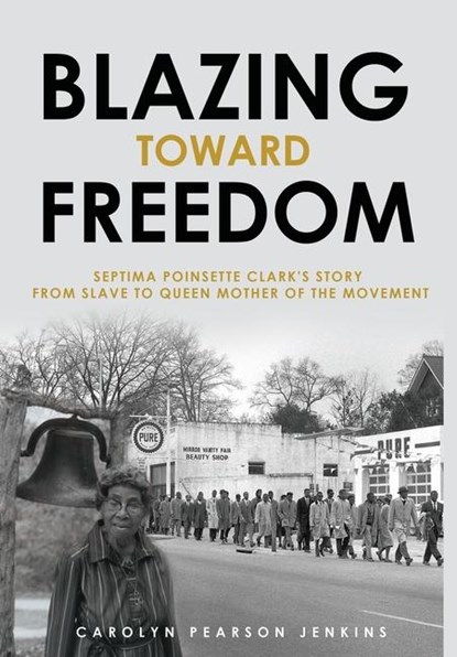 Jenkins, C: Blazing Toward Freedom, Carolyn P Jenkins - Gebonden - 9798987572405
