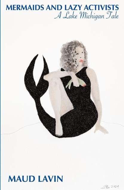 Mermaids and Lazy Activists, Maud Lavin - Paperback - 9798987574362