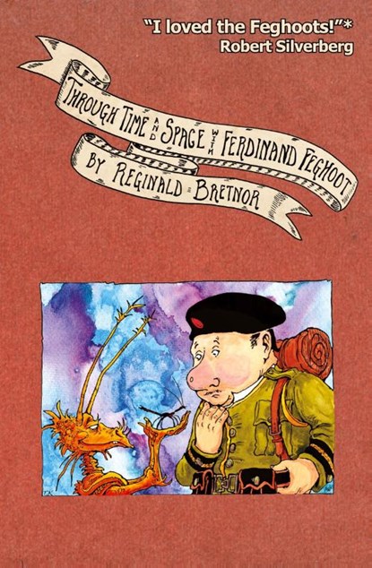 Through Time and Space with Ferdinand Feghoot, Reginald Bretnor - Paperback - 9798987574379
