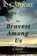 The Bravest Among Us, K. S. Moore - Paperback - 9798987580035